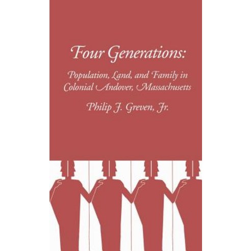 (영문도서) Four Generations: Population Land and Family in Colonial Andover Massachusetts Hardcover, Cornell University Press, English, 9780801405396