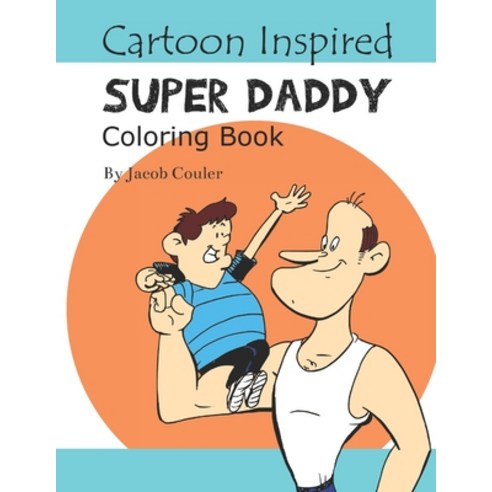 Cartoon Inspired Super daddy: coloring book pages-coloring kids and fathers pages-coloring book for ... Paperback, Independently Published