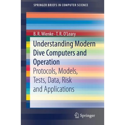 (영문도서) Understanding Modern Dive Computers and Operation: Protocols Models Tests Data Risk and A... Paperback, Springer, English, 9783319940533
