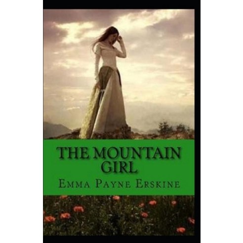 (영문도서) The Mountain Girl Annotated Paperback, Independently Published, English, 9798514310739