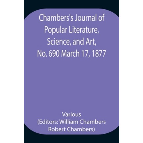 (영문도서) Chambers''s Journal of Popular Literature Science and Art No. 690 March 17 1877 Paperback, Alpha Edition, English, 9789354947612