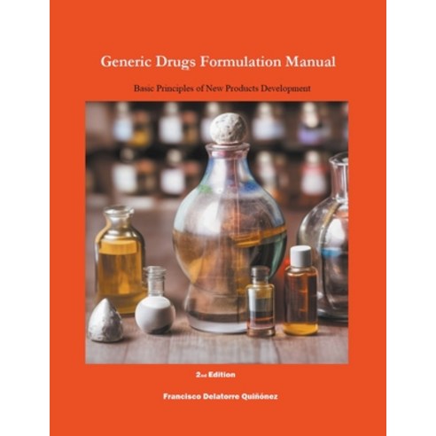 (영문도서) Generic Drugs Formulation Manual: Basic Principles of New Products Development Paperback, Edlt Publications, English, 9798215567128