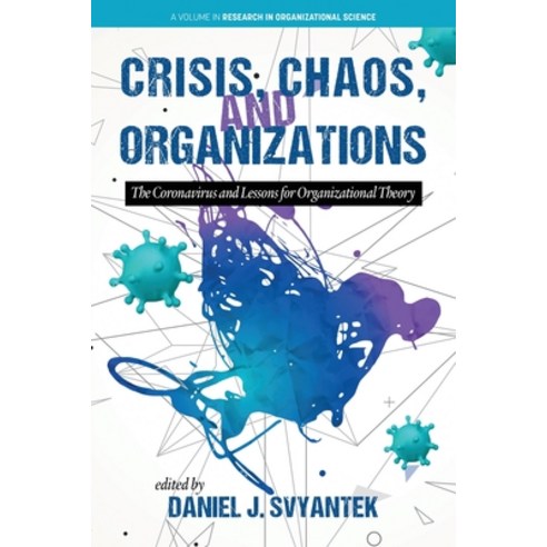 (영문도서) Crisis Chaos and Organizations: The and Lessons for Organizational Theory Paperback, Information Age Publishing, English, 9781648027796