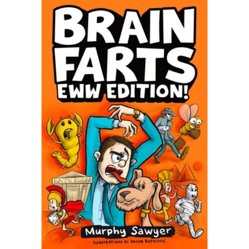 (영문도서) Brain Farts EWW Edition!: The World''s Most Interesting Weird and Icky Facts from History an... Paperback, Rascal Face Media, English, 9781953429186