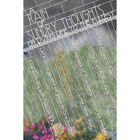 (영문도서) A Rain of Sundry Thoughts: On Living Life to The Fullest Paperback, Independently Published, English, 9798458876988