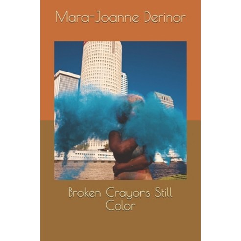 Broken Crayons Still Color Paperback, Independently Published