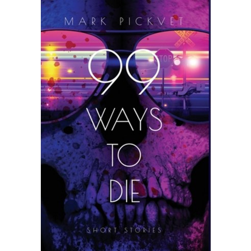 (영문도서) 99 Ways To Die Hardcover, Atmosphere Press, English, 9798891321021