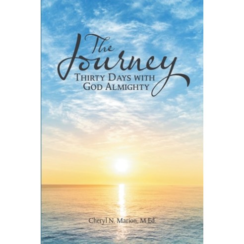 The Journey: Thirty Days With God Almighty Paperback, Lulu Publishing Services, English, 9781483483443