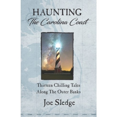(영문도서) Haunting The Carolina Coast: Thirteen Chilling Tales Along The Outer Banks Paperback, Gravity Well Books, English, 9780998096896