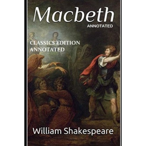 Macbeth Classics Edition (Annotated) Paperback, Independently Published, English, 9798735421405