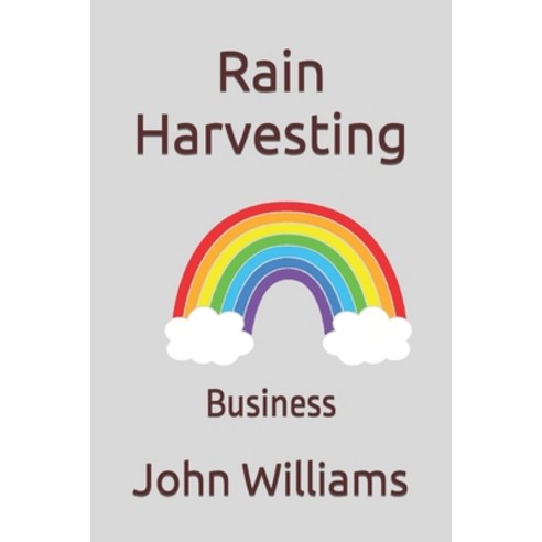 (영문도서) Rain Harvesting: Business Paperback, Independently Published, English, 9798827665847