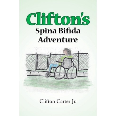 (영문도서) Clifton''s Spina Bifida Adventure Paperback, Page Publishing, Inc., English, 9781662465444