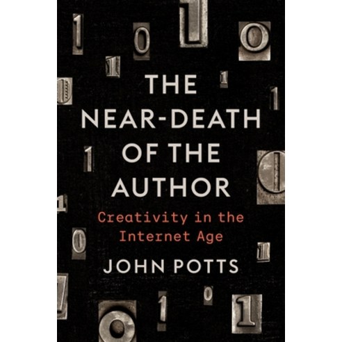 (영문도서) The Near-Death of the Author: Creativity in the Internet Age Paperback, University of Toronto Press, English, 9781487546120