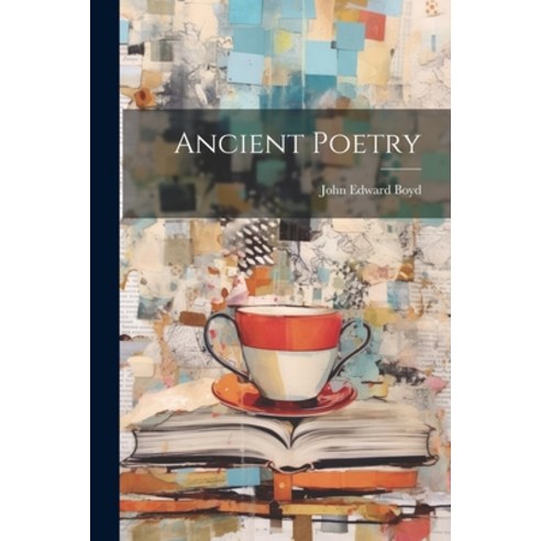 (영문도서) Ancient Poetry Paperback, Legare Street Press, English, 9781021359575