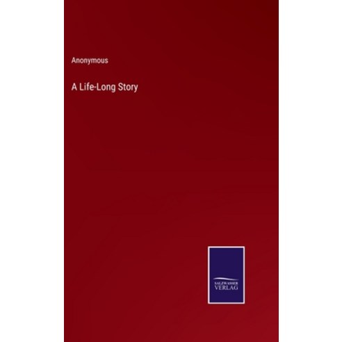 (영문도서) A Life-Long Story Hardcover, Salzwasser-Verlag, English, 9783375122973