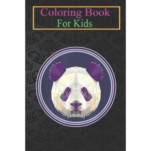 Coloring Book For Kids: Panda Colorful Pop Art Geometric Head Cute Bear Animal Coloring Book: For Ki... Paperback, Independently Published