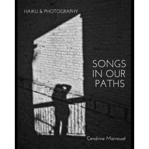 (영문도서) Songs in our Paths: Haiku & Photography Paperback, Blurb, English, 9781006724565