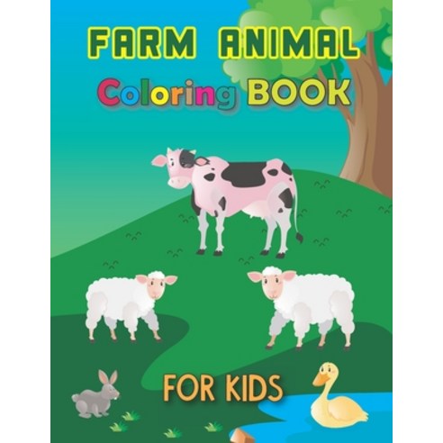 (영문도서) Farm Animal Coloring Book for Kids: A Great Coloring Activity Book With Cute Farm Animals Wit... Paperback, Independently Published, English, 9798744356163