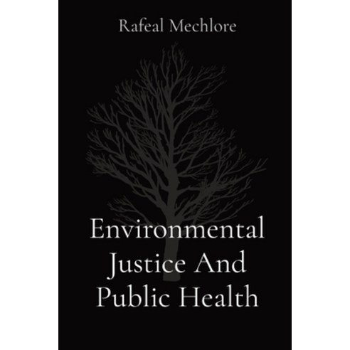 (영문도서) Environmental Justice And Public Health Paperback, Rose Publishing (CA), English, 9788196609467