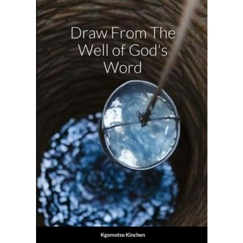 (영문도서) Draw From The Well of God''s Word Paperback, Lulu.com, English, 9781312461567