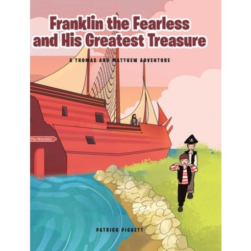 Franklin the Fearless and His Greatest Treasure: A Thomas and Matthew Adventure Hardcover, Covenant Books, English, 9781646707485