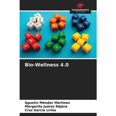 (영문도서) Bio-Wellness 4.0 Paperback, Our Knowledge Publishing, English, 9786206863953
