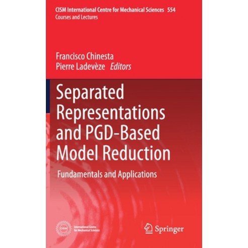 Separated Representations and Pgd-Based Model Reduction: Fundamentals and Applications Hardcover, Springer, English, 9783709117934