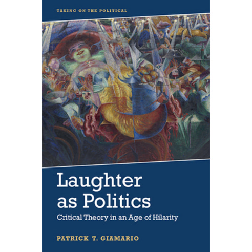 (영문도서) Laughter as Politics: Critical Theory in an Age of Hilarity Hardcover, Edinburgh University Press, English, 9781474491549