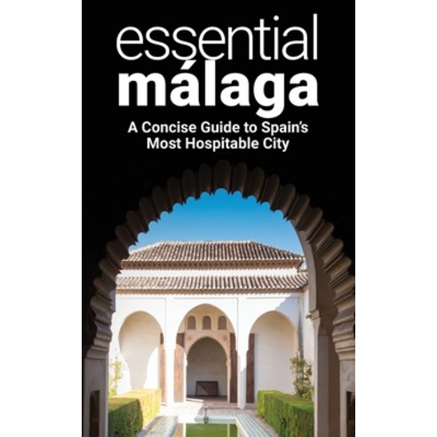 (영문도서) Málaga: A Concise Guide to Spain''s Most Hospitable City Paperback, Farola Books, English, 9781739507428