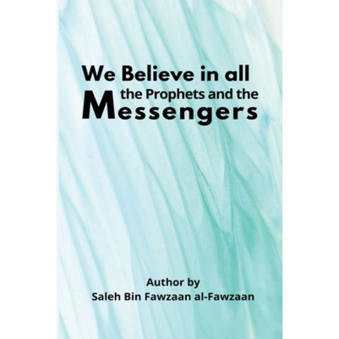 (영문도서) We Believe in all the Prophets and the Messengers Paperback, Rahman, English, 9786770429661