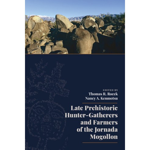 (영문도서) Late Prehistoric Hunter-Gatherers and Farmers of the Jornada Mogollon Paperback, University Press of Colorado, English, 9781646423781