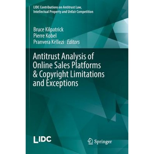 (영문도서) Antitrust Analysis of Online Sales Platforms & Copyright Limitations and Exceptions Paperback, Springer, English, 9783030100537