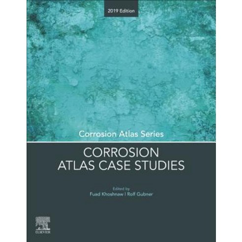 (영문도서) Corrosion Atlas Case Studies: 2019 Edition Paperback, Elsevier Science, English, 9780128187609