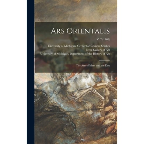 (영문도서) Ars Orientalis; the Arts of Islam and the East; v. 7 (1968) Hardcover, Hassell Street Press, English, 9781014278074