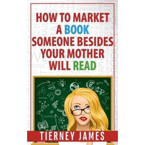 (영문도서) How to Market a Book Someone Besides Your Mother Will Read Paperback, L & D Press, English, 9781965460160