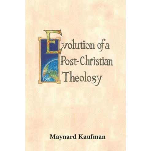 Evolution of a Post-Christian Theology Paperback, Independently Published, English, 9798665272450