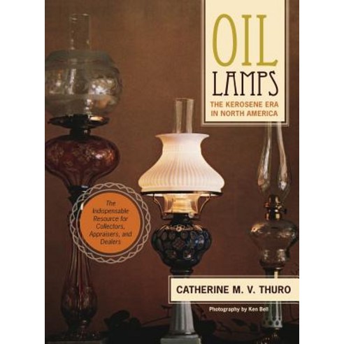 Oil Lamps: The Kerosene Era in North America Hardcover, Echo Point Books & Media, English, 9781635610727