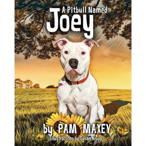 A Pitbull Named Joey Paperback, Pamela Maxey, English, 9781732052604