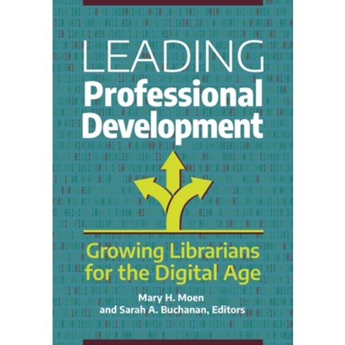 (영문도서) Leading Professional Development: Growing Librarians for the Digital Age Paperback, Libraries Unlimited, English, 9781440869099
