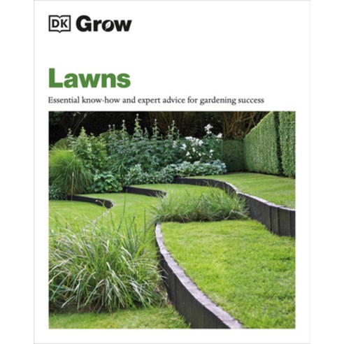 (영문도서) Grow Lawns: Essential Know-How and Expert Advice for Gardening Success Paperback, DK Publishing (Dorling Kind..., English, 9780744092400