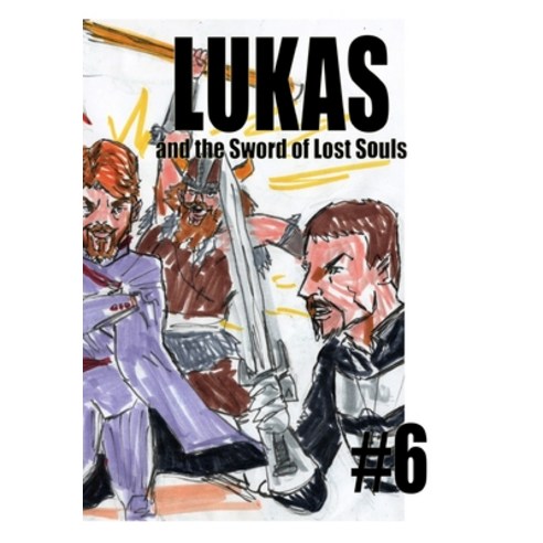 (영문도서) Lukas and the Sword of Lost Souls #6 Hardcover, Blurb, English, 9798211565944