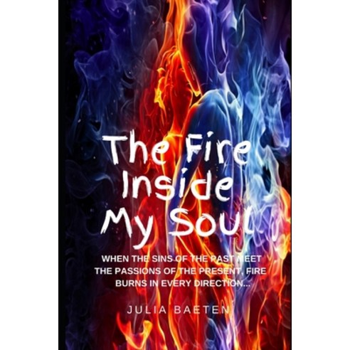 The Fire Inside My Soul Paperback, Independently Published, English, 9781652367796