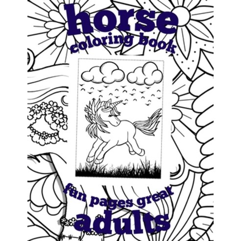 horse coloring book fun pages great adults: Horse Coloring Pages Relaxing Horses Patterns A Girls ... Paperback, Independently Published, English, 9798713063191