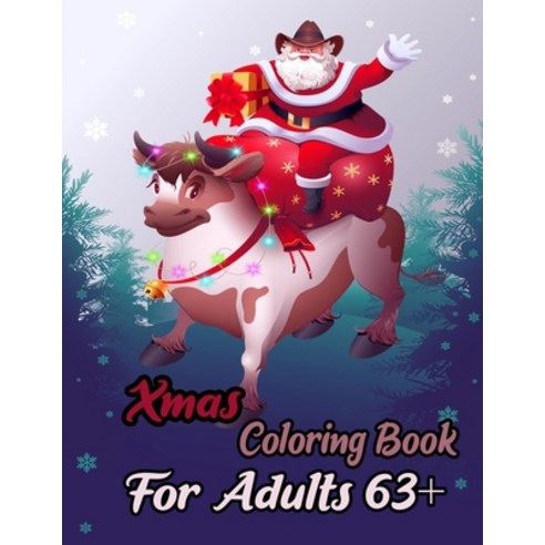 Xmas Coloring Book Adults 63+: A Festive Coloring Book Featuring Beautiful Winter Landscapes and Hea... Paperback, Independently Published, English, 9798571555593