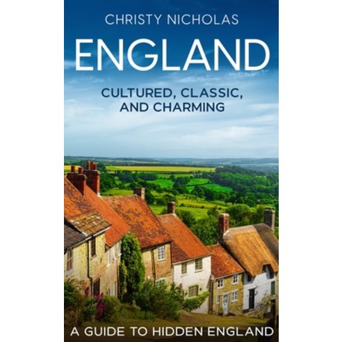 (영문도서) England: A Guide to Hidden England Hardcover, Green Dragon Publishing, English, 9798869327024