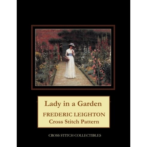 (영문도서) Lady in a Garden: Frederic Leighton Cross Stitch Pattern Paperback, Independently Published, English, 9798748249720