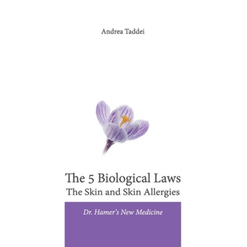The 5 Biological Laws The Skin and Skin Allergies: Dr. Hamer''s New Medicine Paperback, Andrea Taddei, English, 9788894575217