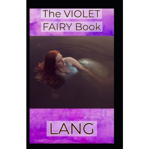 (영문도서) The Violet Fairy Book by Andrew Lang: Illustrated Edition Paperback, Independently Published, English, 9798518845565