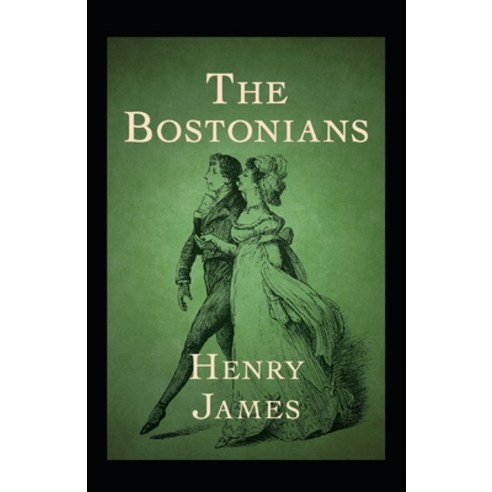 (영문도서) The Bostonians Annotated Paperback, Independently Published, English, 9798483001638