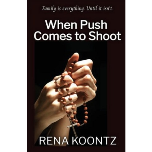 (영문도서) When Push Comes to Shoot Paperback, Rena Koontz, English, 9781088035443
